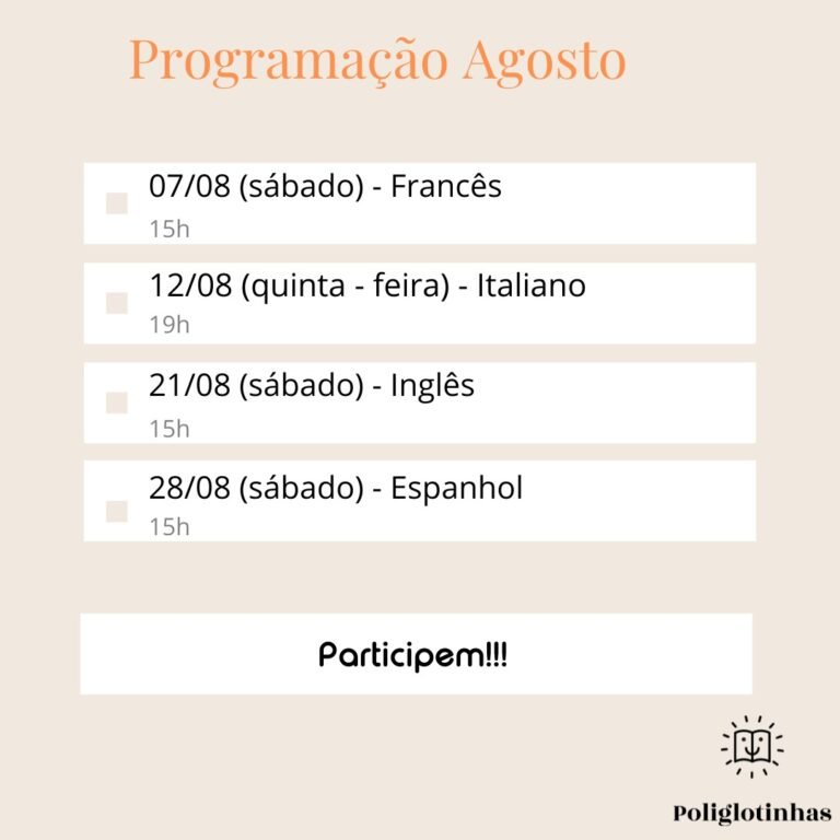 Programação de agosto das Poliglotinhas: 7/8 francês 15h, 12/8 italiano 19h, 21/8 inglês 15h e 28/8 espanhol 15h